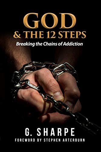 Imagen de archivo de God & The 12 Steps: Breaking the Chains of Addiction a la venta por SecondSale