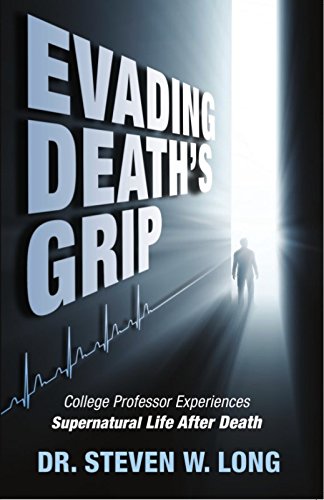 Beispielbild fr Evading Death's Grip: College Professor Experiences Supernatural Life After Death zum Verkauf von Your Online Bookstore