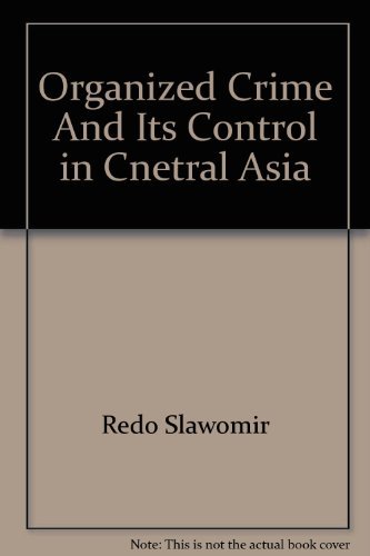 Stock image for Organized Crime And Its Control in Cnetral Asia for sale by HPB-Red