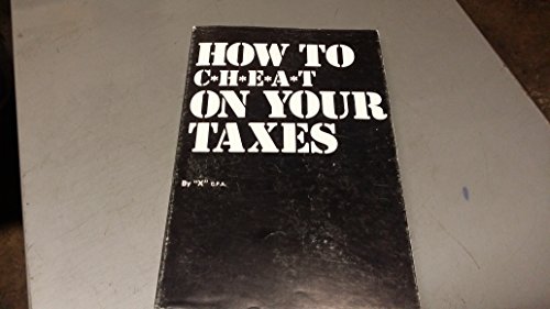 Stock image for How to Cheat on Your Taxes for sale by ThriftBooks-Atlanta