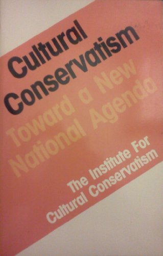 Beispielbild fr Cultural Conservatism: Toward a New National Agenda zum Verkauf von GF Books, Inc.
