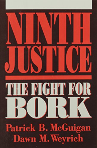 Stock image for Ninth Justice: The Fight for Bork for sale by Wonder Book