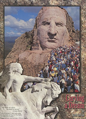 Stock image for Carving a dream: Crazy Horse Memorial now in progress in the Black Hills of South Dakota for sale by Your Online Bookstore