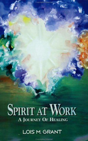 Beispielbild fr Spirit at Work Vol. 1 : A Journey of Healing zum Verkauf von Better World Books