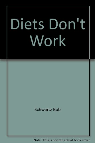 Imagen de archivo de Diets Don't Work a la venta por Half Price Books Inc.