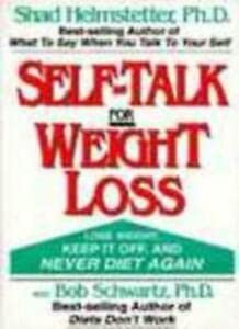 Stock image for Self-Talk for Weight Loss Helmstetter, Shad and Schwartz, Bob for sale by RUSH HOUR BUSINESS