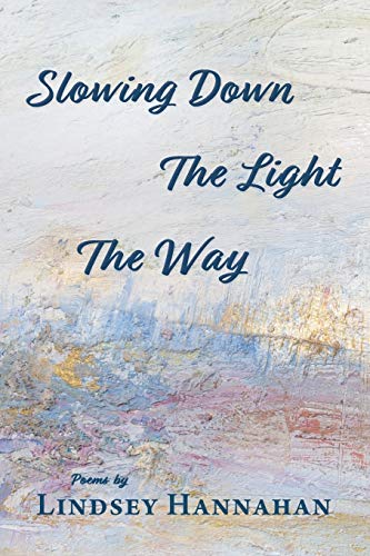 Stock image for Slowing Down The Light The Way for sale by Big River Books