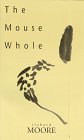 Stock image for THE MOUSE WHOLE: An Epic for sale by Bertram Books And Fine Art