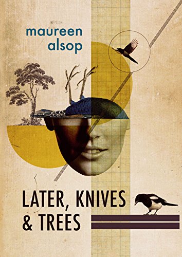 Later, Knives & Trees