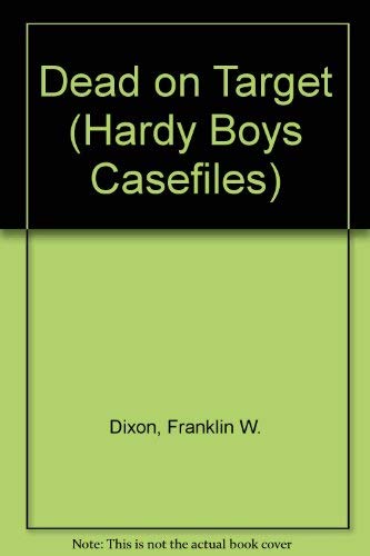 9780942545425: Dead on Target (Hardy Boys Casefiles)