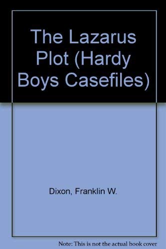 The Lazarus Plot (Hardy Boys Casefiles, Case 4) (9780942545456) by Dixon, Franklin W.