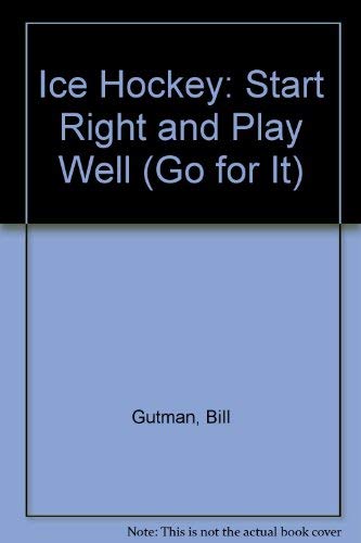 9780942545869: Ice Hockey: Start Right and Play Well (Go for It)