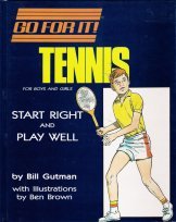 9780942545883: Tennis: For Boys and Girls : Start Right and Play Well (Go for It)