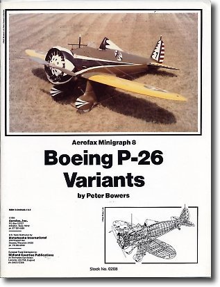 Boeing P-26 Minigraph No. 8 (9780942548136) by Bowers, Peter