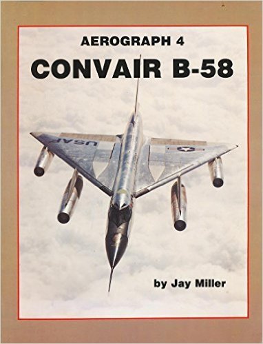 9780942548273: Convair B-58 Hustler - Aerograph 4