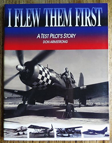 Stock image for I Flew Them First: A Test Pilot's Story for sale by Friendly Books