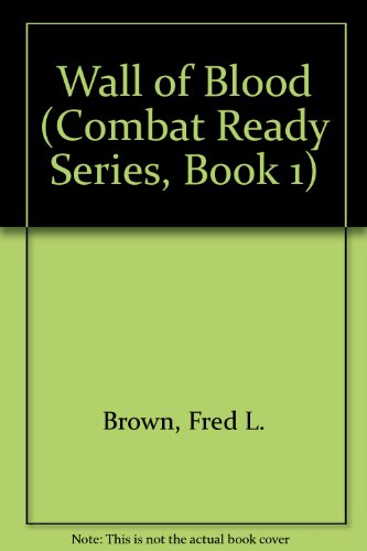 9780942551006: Wall of Blood (Combat Ready Series, Book 1)