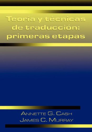 Imagen de archivo de Teoria y tecnicas de traduccion: primeras etapas (Linguatext Ltd. Textbook) (Spanish Edition) a la venta por Textbooks_Source