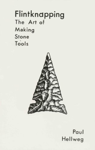 Stock image for Flintknapping: The Art of Making Stone Tools for sale by GF Books, Inc.