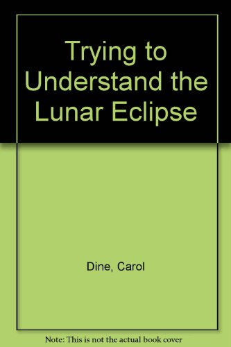 Trying to Understand the Lunar Eclipse