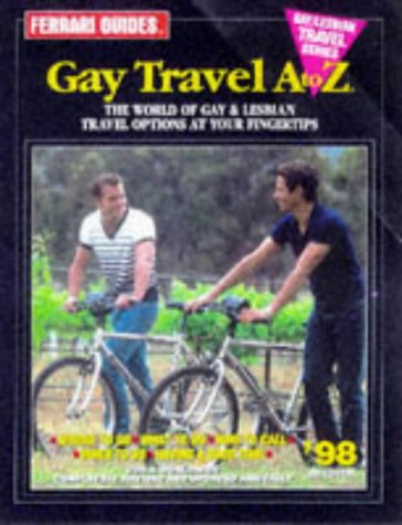 Beispielbild fr Ferrari Guides Gay Travel A to Z: The World of Gay & Lesbian Travel Options at Your Fingertips (Gay/Lesbian Travel Series) zum Verkauf von Ergodebooks