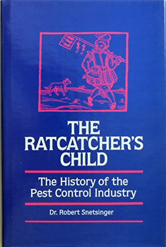 Stock image for The Ratcatcher's Child: The History of the Pest Control Industry for sale by Jenson Books Inc