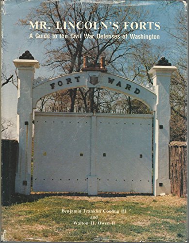 9780942597059: Mr. Lincoln's Forts: A Guide to the Civil War Defenses of Washington