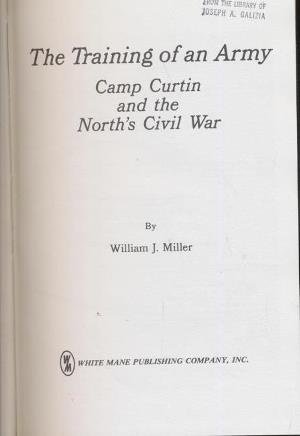 Beispielbild fr Training of an Army: Camp Curtin and the North's Civil War zum Verkauf von Book Bear