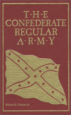 Beispielbild fr The Confederate Regular Army zum Verkauf von Burm Booksellers