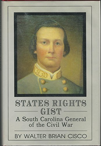 9780942597295: States Rights Gist: A South Carolina General of the Civil War