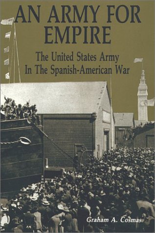 Stock image for An Army for Empire: The United States Army in the Spanish-American War for sale by Aladdin Books