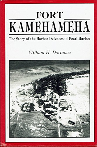 Beispielbild fr Fort Kamehameha: The Story of the Harbor Defenses of Pearl Harbor zum Verkauf von Goodbookscafe