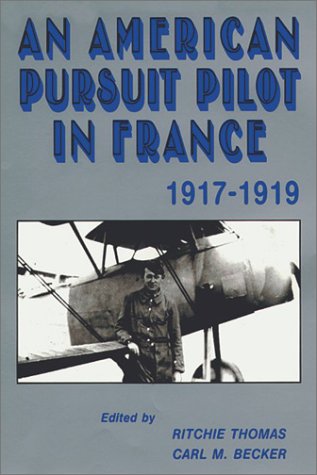 Beispielbild fr An American Pursuit Pilot in France 1917-1919 zum Verkauf von Chequamegon Books