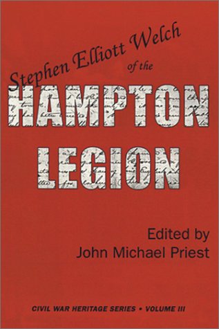 Imagen de archivo de Stephen Elliott Welch of the Hampton Legion a la venta por ThriftBooks-Dallas