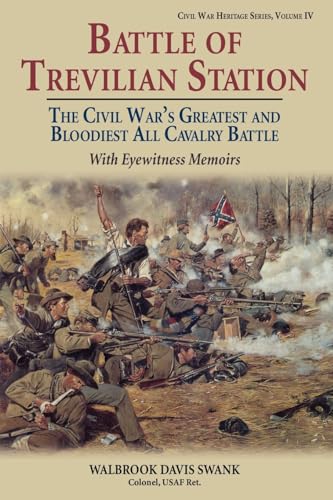 Stock image for Battle of Trevilian Station: The Civil War's Greatest and Bloodiest All Cavalry Battle, with Eyewitness Memoirs (Civil War Heritage) for sale by Wonder Book