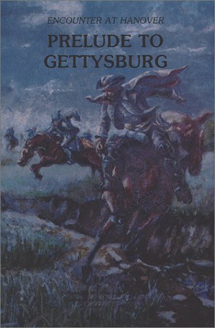 Stock image for Prelude to Gettysburg: Encounter at Hanover for sale by ThriftBooks-Dallas