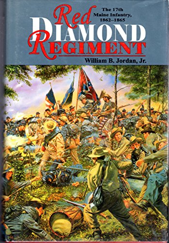 Red Diamond Regiment: The 17th Maine Infantry, 1862-1865