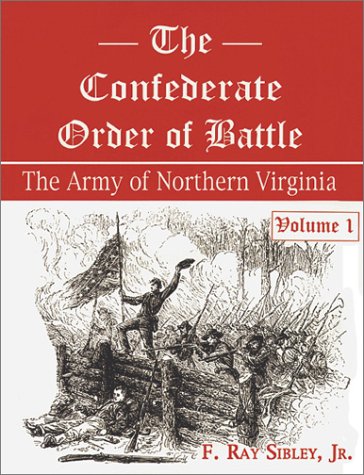 THE CONFEDERATE ORDER OF BATTLE. VOLUME 1: THE ARMY OF NORTHERN VIRGINIA. [Vol. I-One.]