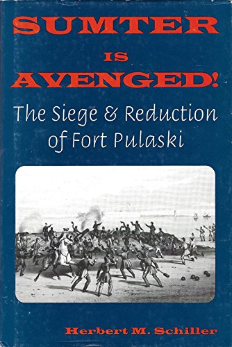 Beispielbild fr Sumter Is Avenged!: The Siege and Reduction of Fort Pulaski zum Verkauf von BooksRun