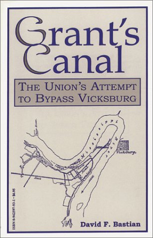 9780942597936: Grant's Canal: The Union's Attempt to Bypass Vicksburg