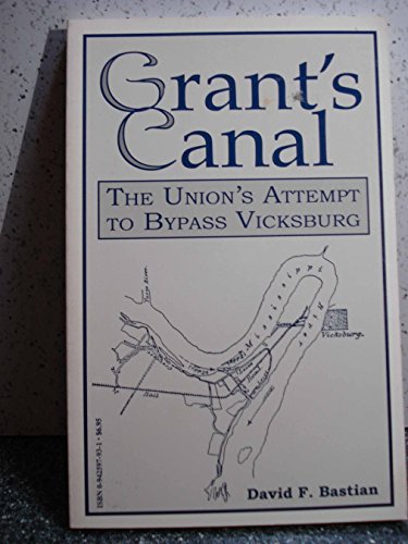 Imagen de archivo de Grant's Canal: The Union's Attempt to Bypass Vicksburg a la venta por Wonder Book