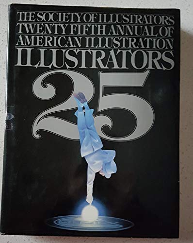 Imagen de archivo de Illustrators 25: Society of Illustrators Twenty Fifth Annual of a la venta por Hawking Books