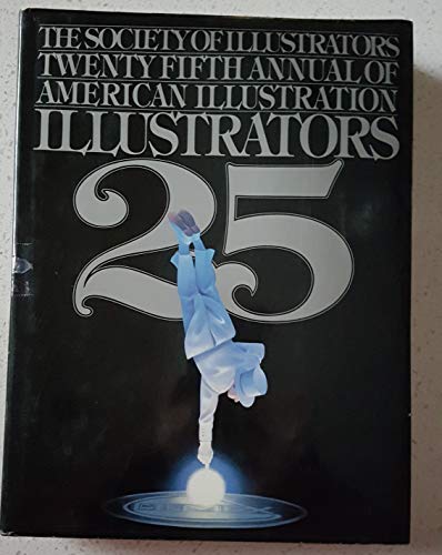 Stock image for Illustrators 25: Society of Illustrators Twenty Fifth Annual of for sale by Hawking Books