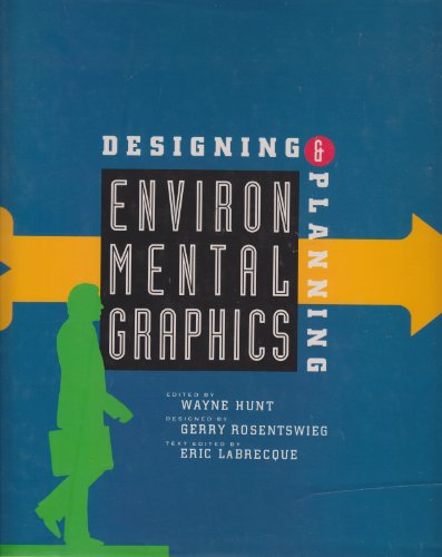 Designing & Planning Environmental Graphics (9780942604351) by Hunt, Wayne; Labrecque, Eric; Rosentswieg, Gerry
