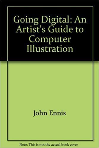 9780942604504: Going digital: An artist's guide to computer illustration