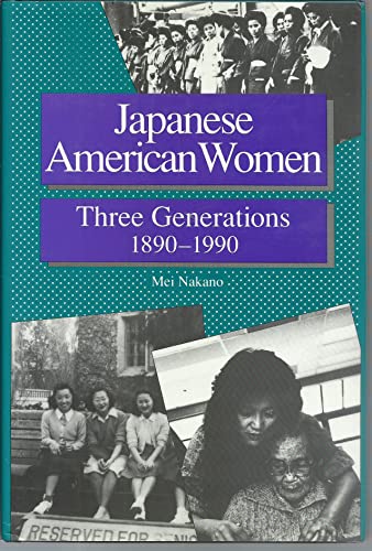 Imagen de archivo de Japanese American Women : Three Generations, 1890-1990 a la venta por Better World Books