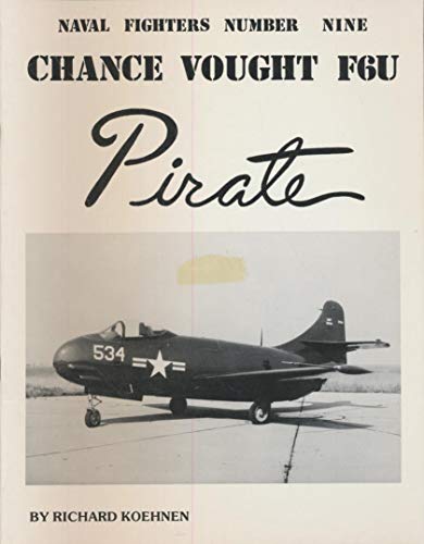 Stock image for CHANCE VOUGHT F6U PIRATE - NAVAL FIGHTERS NUMBER NINE for sale by Koster's Collectible Books
