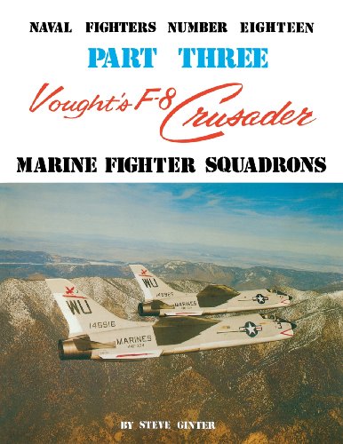 Vought's F-8 Crusader: Marine Fighter Squadrons (Naval Fighters Series No 18) (9780942612189) by Ginter, Steven J.