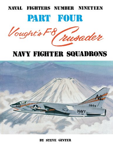 9780942612196: Vought's F-8 Crusader- Part 4 (Naval Fighters Series No 19)