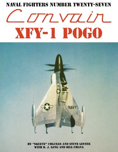 Naval Fighters Number Twenty-Seven Convair XFY-1 Pogo (9780942612271) by Skeets Coleman; Steve Ginter; B. J. Long; Bill Chana; Skeets" Coleman; Coleman, "Skeets"; Ginter, Steve